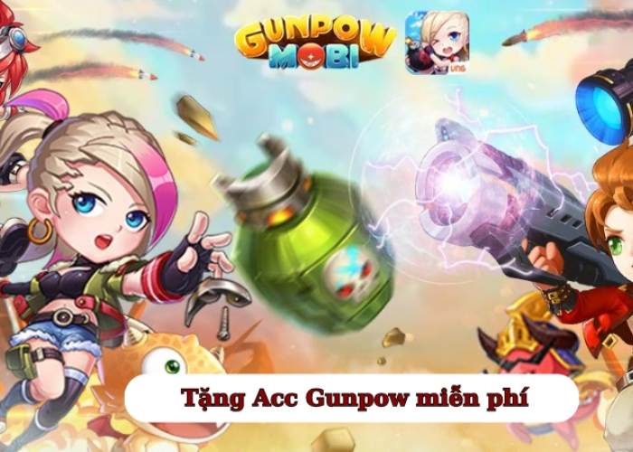 Tặng acc Gunpow miễn phí
