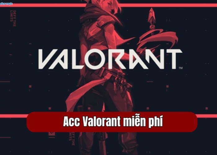 Acc Valorant miễn phí