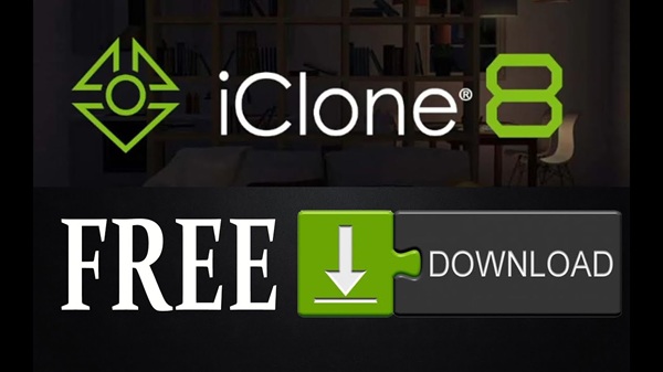 Tải Reallusion iClone 8 miễn phí - Siêu mượt không lỗi